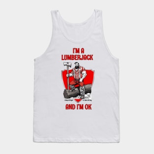 I'm A Lumberjack And I'm OK Tank Top